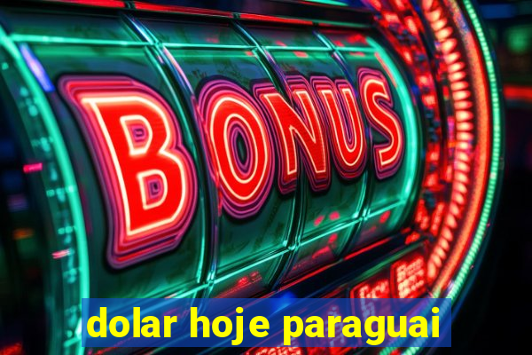 dolar hoje paraguai